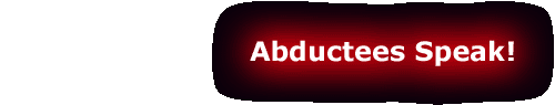 Abductees Speak!