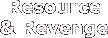 Resource & Revenge